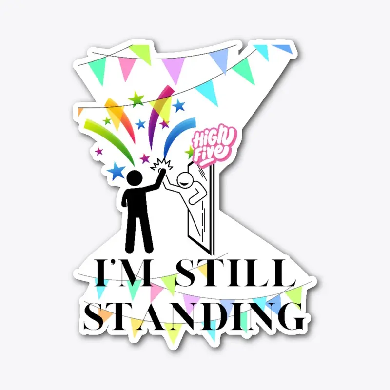 I'm Still Standing!